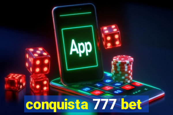 conquista 777 bet